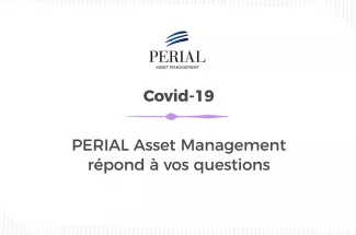 Covid-19 - PERIAL AM répond à vos questions